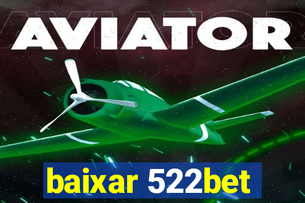 baixar 522bet